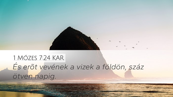 1 Mózes 7:24 KAR Desktop Wallpaper - És erõt vevének a vizek a földön, száz - Desktop Bible Verse Wallpaper