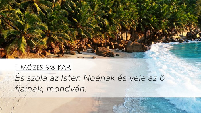 1 Mózes 9:8 KAR Desktop Wallpaper - És szóla az Isten Noénak és vele az õ - Desktop Bible Verse Wallpaper