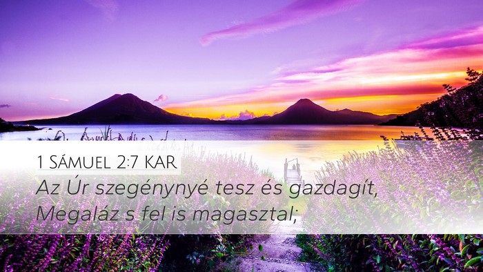 1 Sámuel 2:7 KAR Desktop Wallpaper - Az Úr szegénynyé tesz és gazdagít, Megaláz - Desktop Bible Verse Wallpaper
