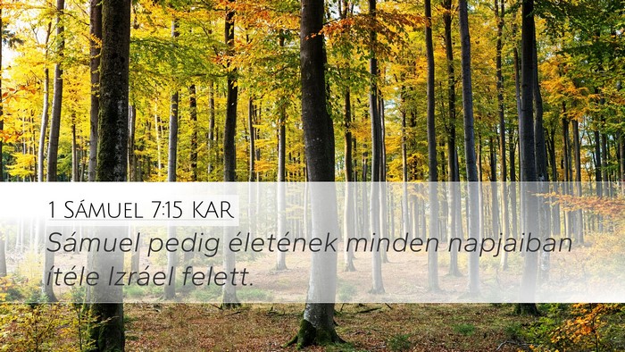 1 Sámuel 7:15 KAR Desktop Wallpaper - Sámuel pedig életének minden napjaiban ítéle - Desktop Bible Verse Wallpaper