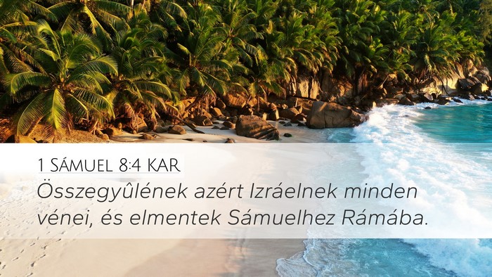 1 Sámuel 8:4 KAR Desktop Wallpaper - Összegyûlének azért Izráelnek minden vénei, - Desktop Bible Verse Wallpaper