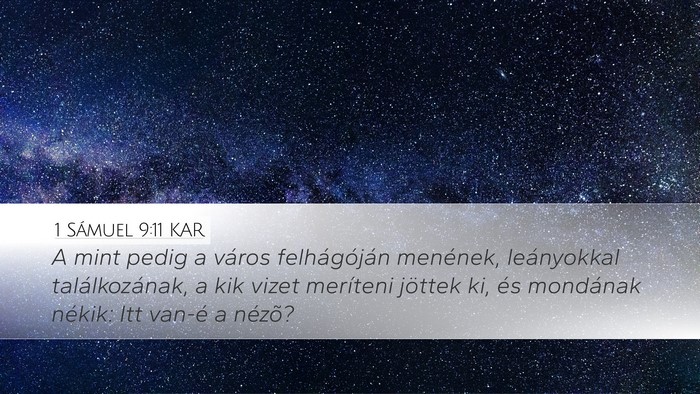 1 Sámuel 9:11 KAR Desktop Wallpaper - A mint pedig a város felhágóján menének, - Desktop Bible Verse Wallpaper