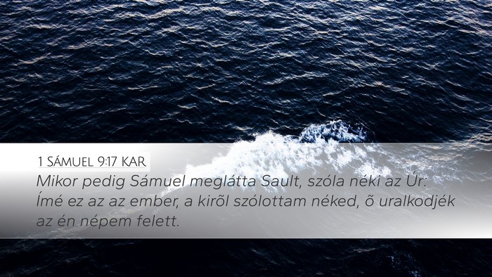 1 Sámuel 9:17 KAR Desktop Wallpaper - Mikor pedig Sámuel meglátta Sault, szóla néki - Desktop Bible Verse Wallpaper