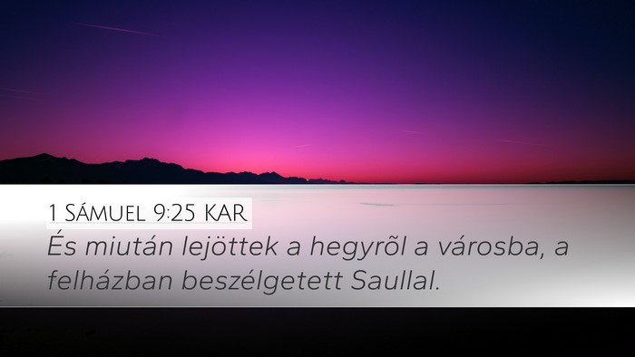 1 Sámuel 9:25 KAR Desktop Wallpaper - És miután lejöttek a hegyrõl a városba, a - Desktop Bible Verse Wallpaper