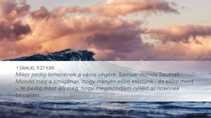 1 Sámuel 9:27 KAR Desktop Wallpaper - Mikor pedig lemenének a város végére, Sámuel - Desktop Bible Verse Wallpaper