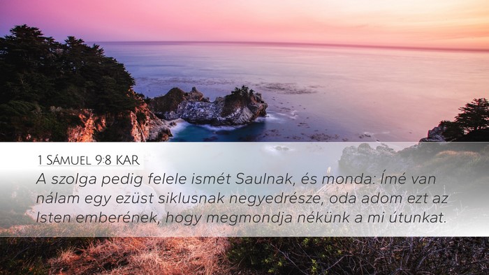 1 Sámuel 9:8 KAR Desktop Wallpaper - A szolga pedig felele ismét Saulnak, és monda: - Desktop Bible Verse Wallpaper