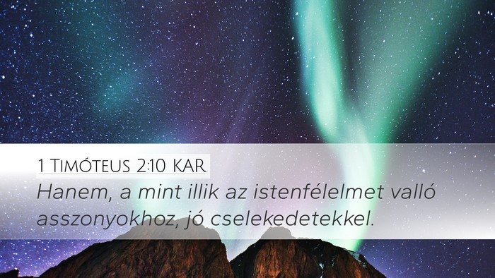1 Timóteus 2:10 KAR Desktop Wallpaper - Hanem, a mint illik az istenfélelmet valló - Desktop Bible Verse Wallpaper