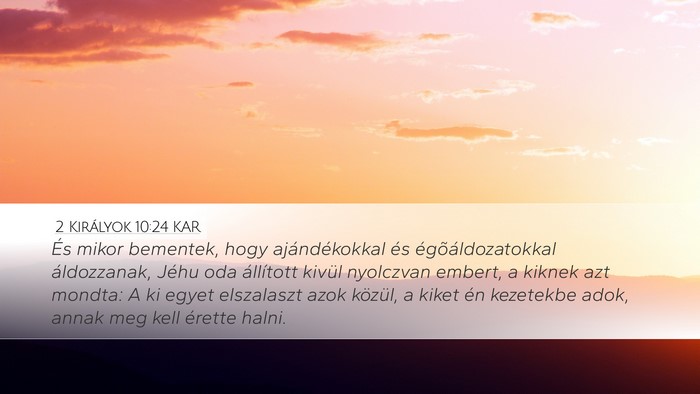 2 Királyok 10:24 KAR Desktop Wallpaper - És mikor bementek, hogy ajándékokkal és - Desktop Bible Verse Wallpaper