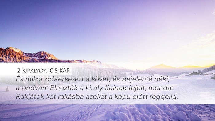2 Királyok 10:8 KAR Desktop Wallpaper - És mikor odaérkezett a követ, és bejelenté - Desktop Bible Verse Wallpaper