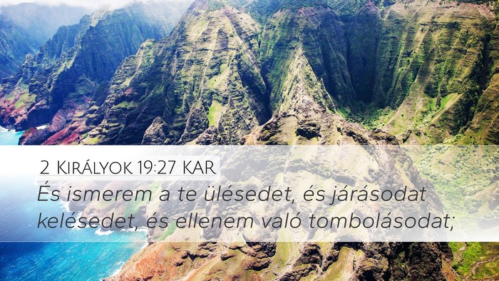 2 Királyok 19:27 KAR Bible Verse Image