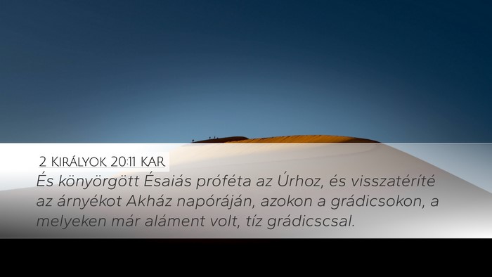 2 Királyok 20:11 KAR Desktop Wallpaper - És könyörgött Ésaiás próféta az Úrhoz, - Desktop Bible Verse Wallpaper