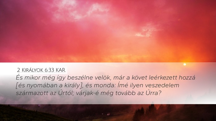 2 Királyok 6:33 KAR Bible Verse Image
