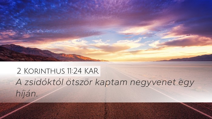 2 Korinthus 11:24 KAR Desktop Wallpaper - A zsidóktól ötször kaptam negyvenet egy - Desktop Bible Verse Wallpaper