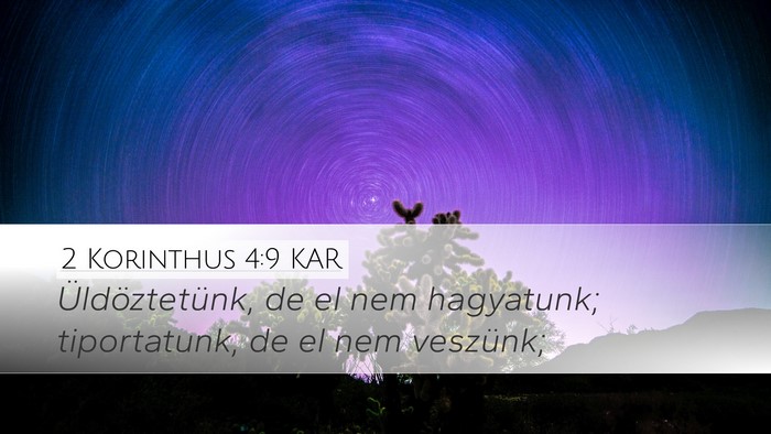 2 Korinthus 4:9 KAR Desktop Wallpaper - Üldöztetünk, de el nem hagyatunk; tiportatunk, - Desktop Bible Verse Wallpaper