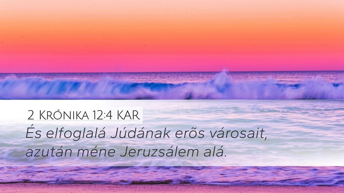 2 Krónika 12:4 KAR Desktop Wallpaper - És elfoglalá Júdának erõs városait, azután - Desktop Bible Verse Wallpaper