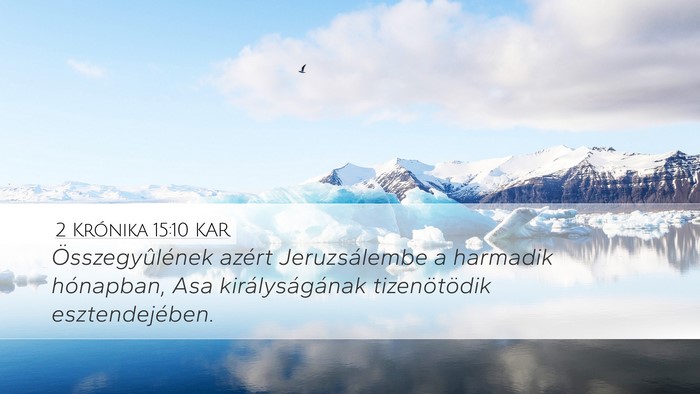 2 Krónika 15:10 KAR Desktop Wallpaper - Összegyûlének azért Jeruzsálembe a harmadik - Desktop Bible Verse Wallpaper