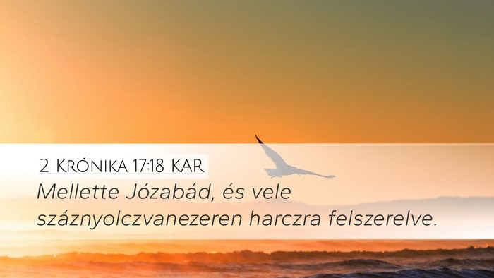 2 Krónika 17:18 KAR Desktop Wallpaper - Mellette Józabád, és vele száznyolczvanezeren - Desktop Bible Verse Wallpaper