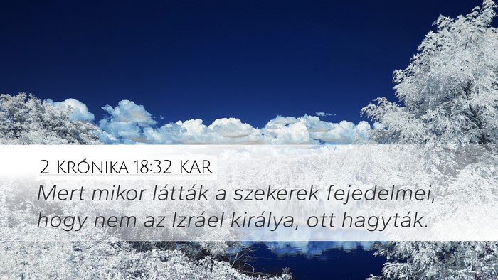 2 Krónika 18:32 KAR Desktop Wallpaper - Mert mikor látták a szekerek fejedelmei, hogy - Desktop Bible Verse Wallpaper