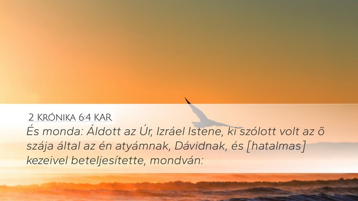 2 Krónika 6:4 KAR Desktop Wallpaper - És monda: Áldott az Úr, Izráel Istene, ki - Desktop Bible Verse Wallpaper