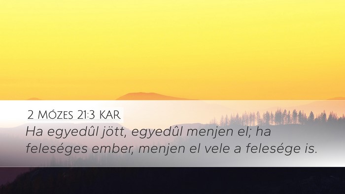 2 Mózes 21:3 KAR Desktop Wallpaper - Ha egyedûl jött, egyedûl menjen el; ha - Desktop Bible Verse Wallpaper