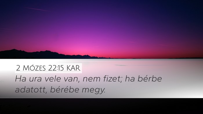 2 Mózes 22:15 KAR Desktop Wallpaper - Ha ura vele van, nem fizet; ha bérbe adatott, - Desktop Bible Verse Wallpaper