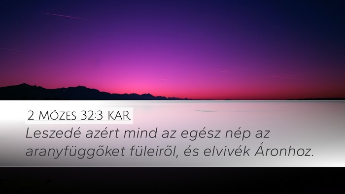 2 Mózes 32:3 KAR Desktop Wallpaper - Leszedé azért mind az egész nép az - Desktop Bible Verse Wallpaper
