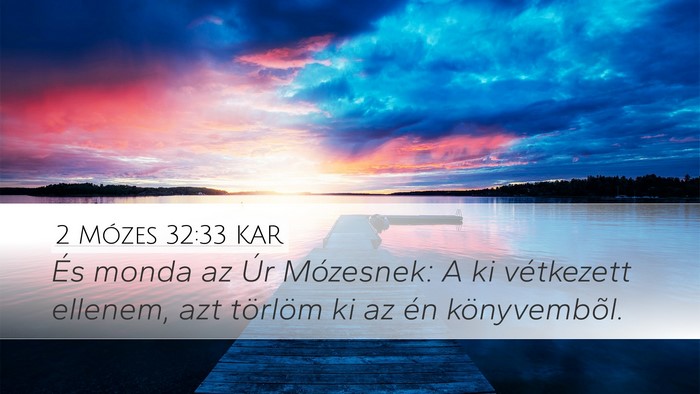 2 Mózes 32:33 KAR Desktop Wallpaper - És monda az Úr Mózesnek: A ki vétkezett - Desktop Bible Verse Wallpaper