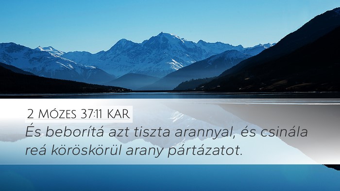 2 Mózes 37:11 KAR Desktop Wallpaper - És beborítá azt tiszta arannyal, és csinála - Desktop Bible Verse Wallpaper