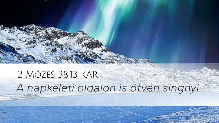 2 Mózes 38:13 KAR Desktop Wallpaper - A napkeleti oldalon is ötven - Desktop Bible Verse Wallpaper