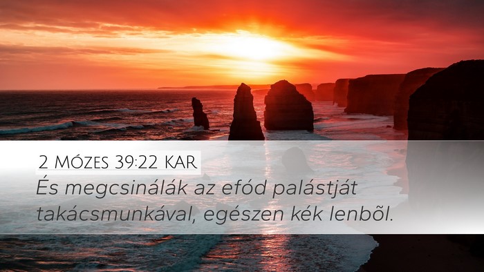2 Mózes 39:22 KAR Desktop Wallpaper - És megcsinálák az efód palástját - Desktop Bible Verse Wallpaper