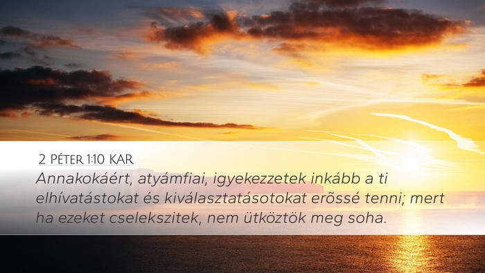 2 Péter 1:10 KAR Desktop Wallpaper - Annakokáért, atyámfiai, igyekezzetek inkább a - Desktop Bible Verse Wallpaper