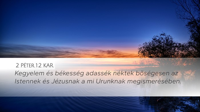 2 Péter 1:2 KAR Desktop Wallpaper - Kegyelem és békesség adassék néktek - Desktop Bible Verse Wallpaper
