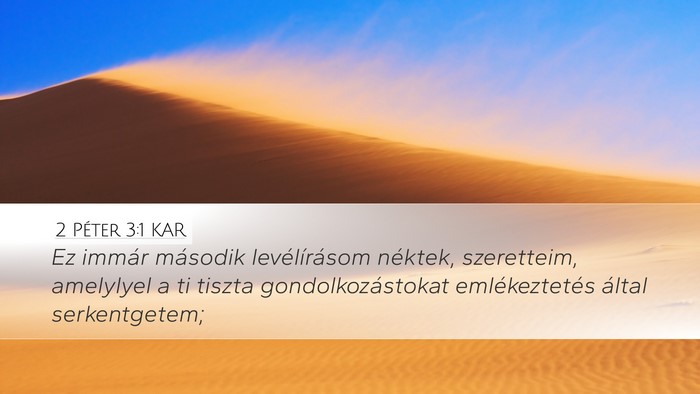 2 Péter 3:1 KAR Desktop Wallpaper - Ez immár második levélírásom néktek, - Desktop Bible Verse Wallpaper