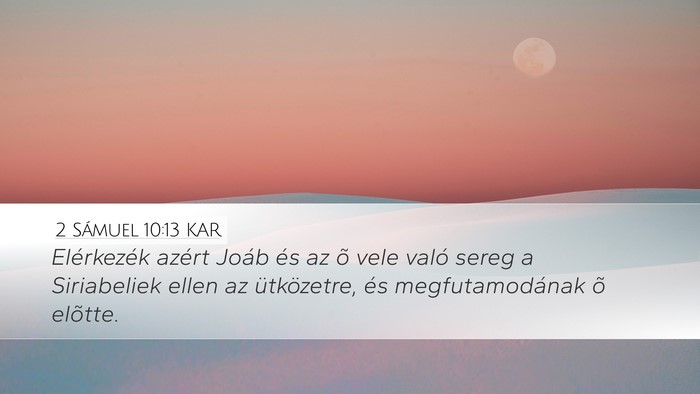 2 Sámuel 10:13 KAR Desktop Wallpaper - Elérkezék azért Joáb és az õ vele való - Desktop Bible Verse Wallpaper