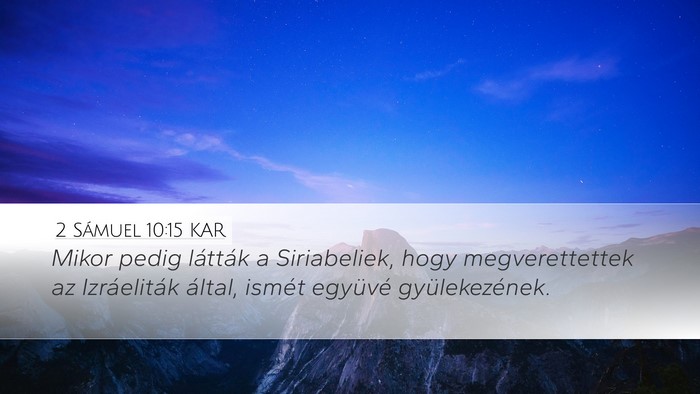 2 Sámuel 10:15 KAR Desktop Wallpaper - Mikor pedig látták a Siriabeliek, hogy - Desktop Bible Verse Wallpaper
