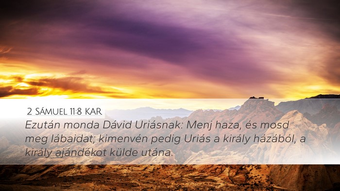 2 Sámuel 11:8 KAR Desktop Wallpaper - Ezután monda Dávid Uriásnak: Menj haza, és - Desktop Bible Verse Wallpaper