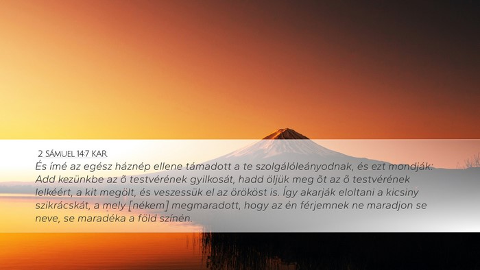 2 Sámuel 14:7 KAR Desktop Wallpaper - És ímé az egész háznép ellene támadott a - Desktop Bible Verse Wallpaper