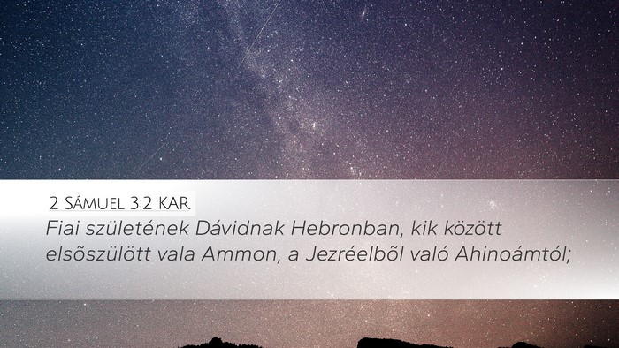 2 Sámuel 3:2 KAR Desktop Wallpaper - Fiai születének Dávidnak Hebronban, kik - Desktop Bible Verse Wallpaper