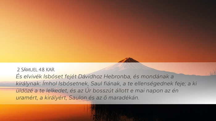 2 Sámuel 4:8 KAR Desktop Wallpaper - És elvivék Isbóset fejét Dávidhoz Hebronba, - Desktop Bible Verse Wallpaper