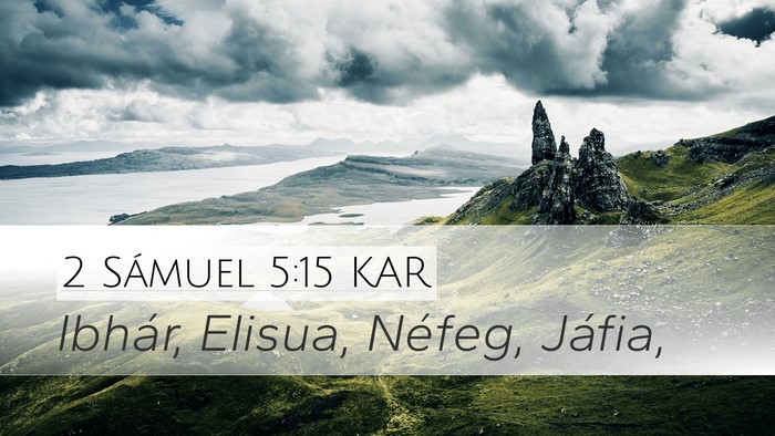 2 Sámuel 5:15 KAR Desktop Wallpaper - Ibhár, Elisua, Néfeg, - Desktop Bible Verse Wallpaper