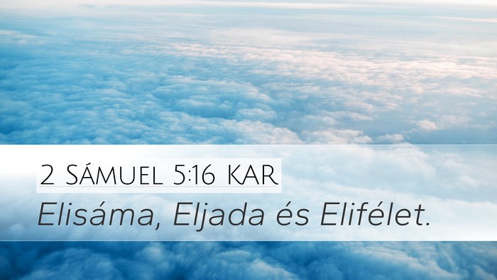 2 Sámuel 5:16 KAR Desktop Wallpaper - Elisáma, Eljada és - Desktop Bible Verse Wallpaper
