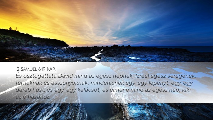 2 Sámuel 6:19 KAR Desktop Wallpaper - És osztogattata Dávid mind az egész népnek, - Desktop Bible Verse Wallpaper