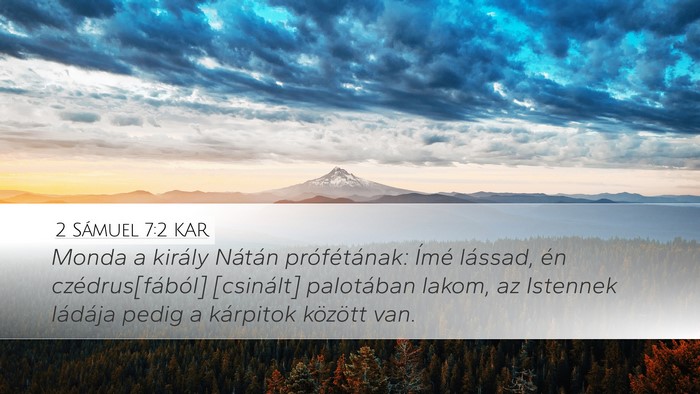 2 Sámuel 7:2 KAR Desktop Wallpaper - Monda a király Nátán prófétának: Ímé - Desktop Bible Verse Wallpaper