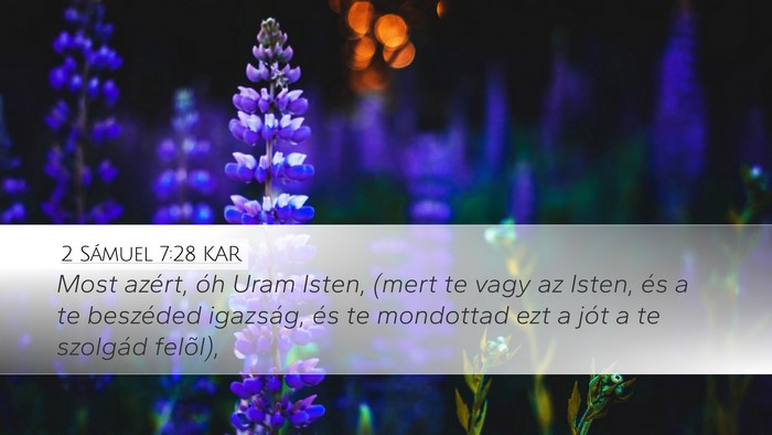 2 Sámuel 7:28 KAR Desktop Wallpaper - Most azért, óh Uram Isten, (mert te vagy az - Desktop Bible Verse Wallpaper
