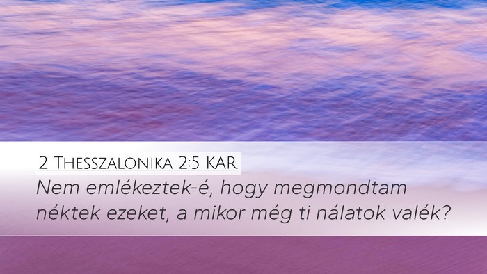 2 Thesszalonika 2:5 KAR Desktop Wallpaper - Nem emlékeztek-é, hogy megmondtam néktek - Desktop Bible Verse Wallpaper