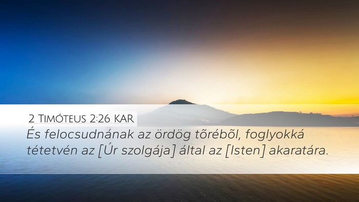 2 Timóteus 2:26 KAR Desktop Wallpaper - És felocsudnának az ördög tõrébõl, - Desktop Bible Verse Wallpaper