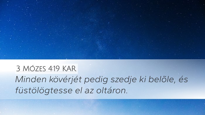 3 Mózes 4:19 KAR Desktop Wallpaper - Minden kövérjét pedig szedje ki belõle, és - Desktop Bible Verse Wallpaper