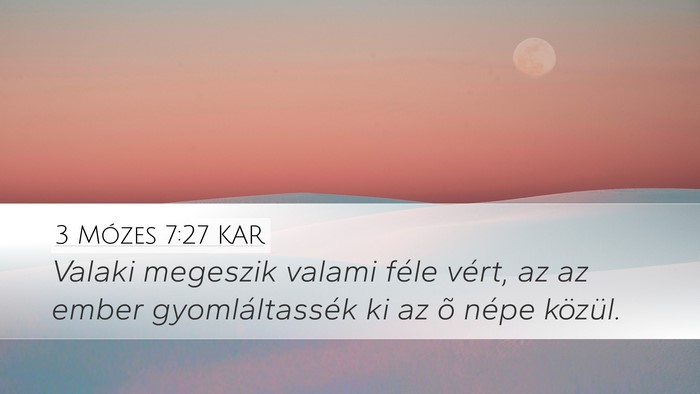 3 Mózes 7:27 KAR Desktop Wallpaper - Valaki megeszik valami féle vért, az az ember - Desktop Bible Verse Wallpaper