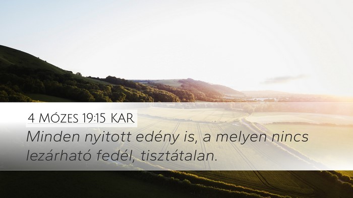 4 Mózes 19:15 KAR Desktop Wallpaper - Minden nyitott edény is, a melyen nincs - Desktop Bible Verse Wallpaper