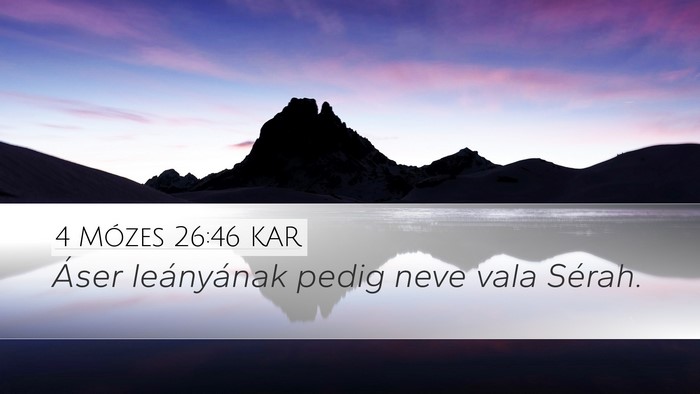 4 Mózes 26:46 KAR Desktop Wallpaper - Áser leányának pedig neve vala - Desktop Bible Verse Wallpaper
